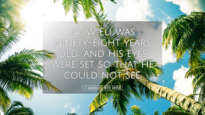 Picture 05 - 1 Samuel 4:15 WEB Desktop Wallpaper - Now Eli was ninety-eight years old; and his eyes - Desktop Bible Verse Wallpaper