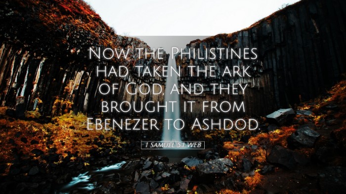 Picture 05 - 1 Samuel 5:1 WEB Desktop Wallpaper - Now the Philistines had taken the ark of God, and - Desktop Bible Verse Wallpaper