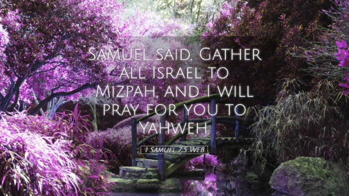 Picture 05 - 1 Samuel 7:5 WEB Desktop Wallpaper - Samuel said, Gather all Israel to Mizpah, and I - Desktop Bible Verse Wallpaper