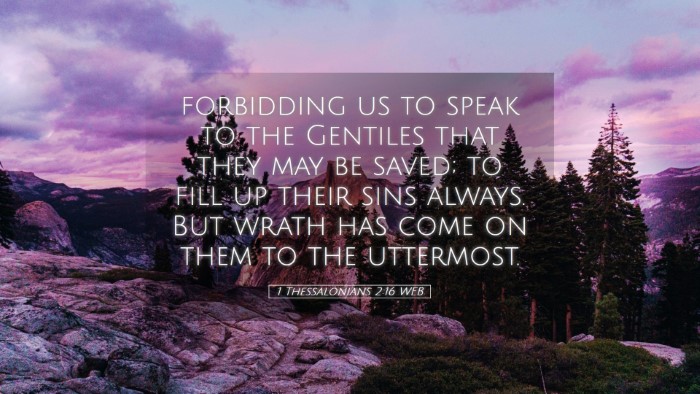Picture 05 - 1 Thessalonians 2:16 WEB Desktop Wallpaper - forbidding us to speak to the Gentiles that they - Desktop Bible Verse Wallpaper
