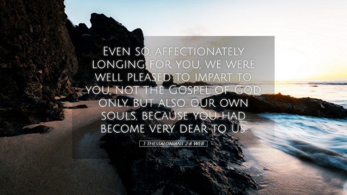 Picture 05 - 1 Thessalonians 2:8 WEB Desktop Wallpaper - Even so, affectionately longing for you, we were - Desktop Bible Verse Wallpaper