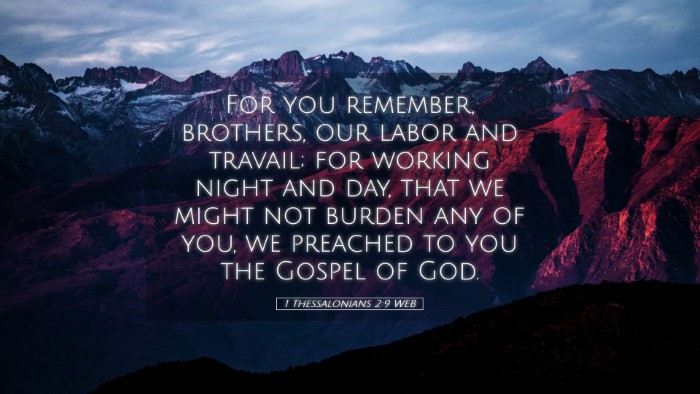 Picture 05 - 1 Thessalonians 2:9 WEB Desktop Wallpaper - For you remember, brothers, our labor and - Desktop Bible Verse Wallpaper