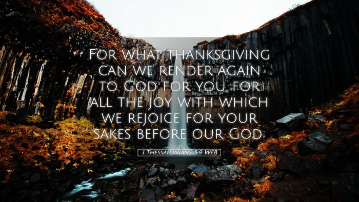 Picture 05 - 1 Thessalonians 3:9 WEB Desktop Wallpaper - For what thanksgiving can we render again to God - Desktop Bible Verse Wallpaper