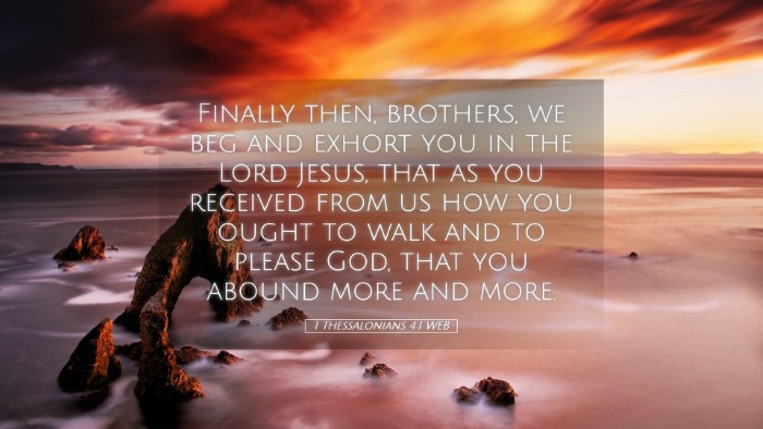 Picture 05 - 1 Thessalonians 4:1 WEB Desktop Wallpaper - Finally then, brothers, we beg and exhort you in - Desktop Bible Verse Wallpaper