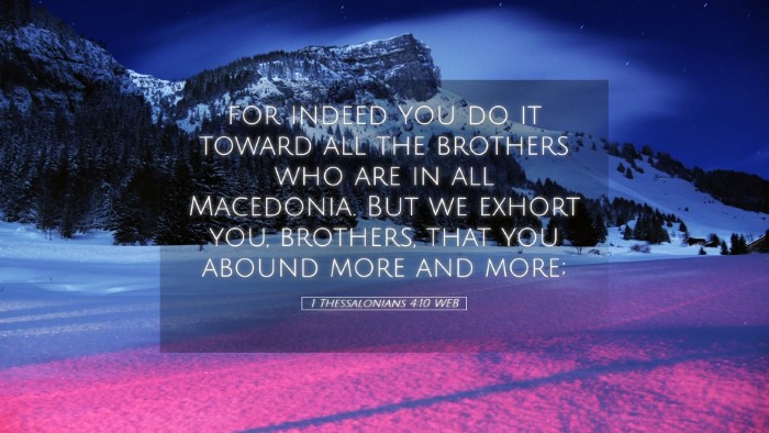 Picture 05 - 1 Thessalonians 4:10 WEB Desktop Wallpaper - for indeed you do it toward all the brothers who - Desktop Bible Verse Wallpaper