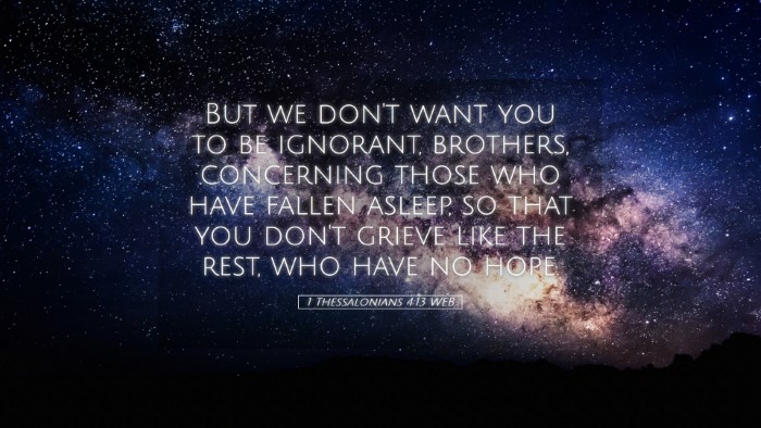 Picture 05 - 1 Thessalonians 4:13 WEB Desktop Wallpaper - But we don't want you to be ignorant, brothers, - Desktop Bible Verse Wallpaper