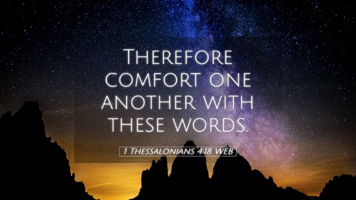 Picture 05 - 1 Thessalonians 4:18 WEB Desktop Wallpaper - Therefore comfort one another with these - Desktop Bible Verse Wallpaper