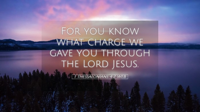 Picture 05 - 1 Thessalonians 4:2 WEB Desktop Wallpaper - For you know what charge we gave you through the - Desktop Bible Verse Wallpaper
