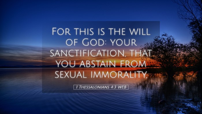 Picture 05 - 1 Thessalonians 4:3 WEB Desktop Wallpaper - For this is the will of God: your sanctification, - Desktop Bible Verse Wallpaper