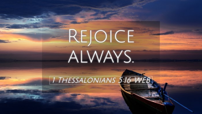 Picture 05 - 1 Thessalonians 5:16 WEB Desktop Wallpaper - Rejoice - Desktop Bible Verse Wallpaper