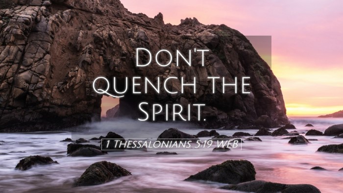 Picture 05 - 1 Thessalonians 5:19 WEB Desktop Wallpaper - Don't quench the - Desktop Bible Verse Wallpaper