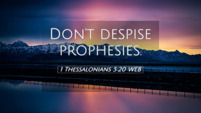 Picture 05 - 1 Thessalonians 5:20 WEB Desktop Wallpaper - Don't despise - Desktop Bible Verse Wallpaper