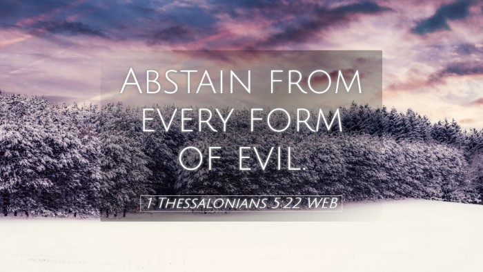 Picture 05 - 1 Thessalonians 5:22 WEB Desktop Wallpaper - Abstain from every form of - Desktop Bible Verse Wallpaper