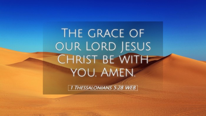 Picture 05 - 1 Thessalonians 5:28 WEB Desktop Wallpaper - The grace of our Lord Jesus Christ be with you. - Desktop Bible Verse Wallpaper