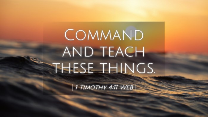 Picture 05 - 1 Timothy 4:11 WEB Desktop Wallpaper - Command and teach these - Desktop Bible Verse Wallpaper