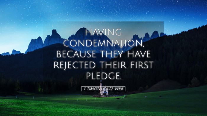 Picture 05 - 1 Timothy 5:12 WEB Desktop Wallpaper - having condemnation, because they have rejected - Desktop Bible Verse Wallpaper