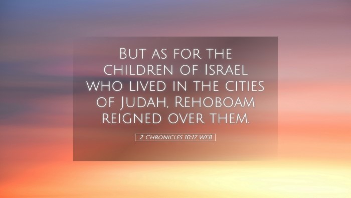 Picture 05 - 2 Chronicles 10:17 WEB Desktop Wallpaper - But as for the children of Israel who lived in - Desktop Bible Verse Wallpaper