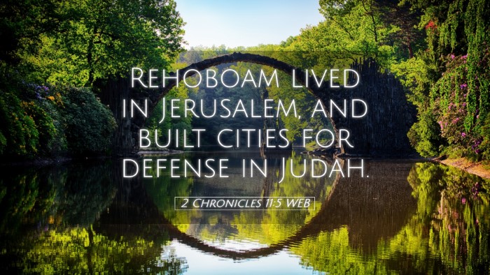 Picture 05 - 2 Chronicles 11:5 WEB Desktop Wallpaper - Rehoboam lived in Jerusalem, and built cities for - Desktop Bible Verse Wallpaper