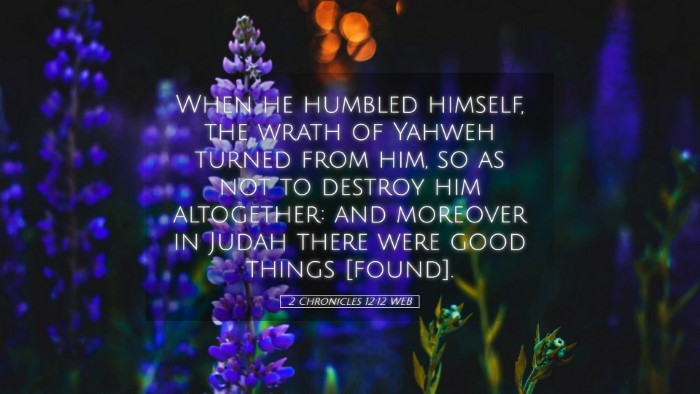 Picture 05 - 2 Chronicles 12:12 WEB Desktop Wallpaper - When he humbled himself, the wrath of Yahweh - Desktop Bible Verse Wallpaper