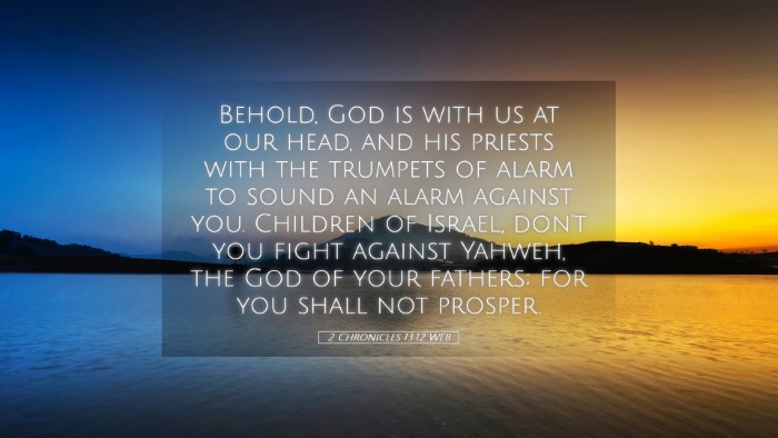 Picture 05 - 2 Chronicles 13:12 WEB Desktop Wallpaper - Behold, God is with us at our head, and his - Desktop Bible Verse Wallpaper