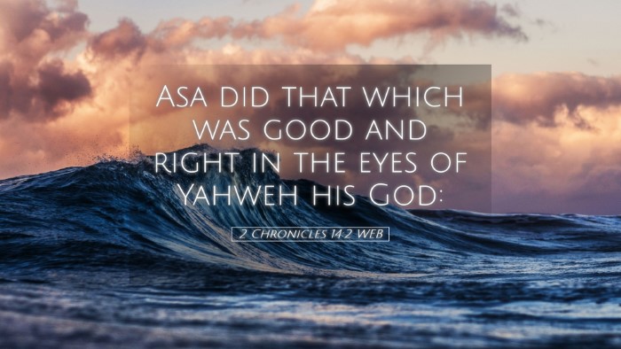 Picture 05 - 2 Chronicles 14:2 WEB Desktop Wallpaper - Asa did that which was good and right in the eyes - Desktop Bible Verse Wallpaper