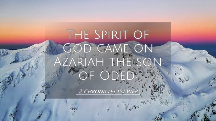 Picture 05 - 2 Chronicles 15:1 WEB Desktop Wallpaper - The Spirit of God came on Azariah the son of - Desktop Bible Verse Wallpaper