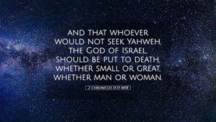 Picture 05 - 2 Chronicles 15:13 WEB Desktop Wallpaper - and that whoever would not seek Yahweh, the God - Desktop Bible Verse Wallpaper