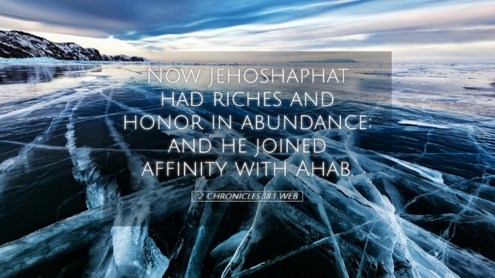 Picture 05 - 2 Chronicles 18:1 WEB Desktop Wallpaper - Now Jehoshaphat had riches and honor in - Desktop Bible Verse Wallpaper