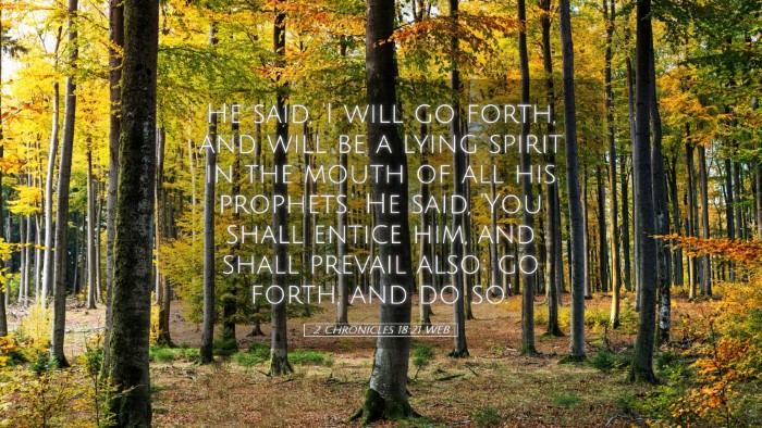 Picture 05 - 2 Chronicles 18:21 WEB Desktop Wallpaper - He said, 'I will go forth, and will be a lying - Desktop Bible Verse Wallpaper