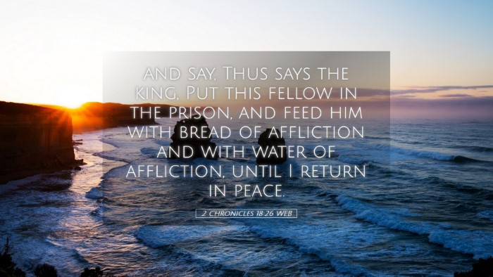 Picture 05 - 2 Chronicles 18:26 WEB Desktop Wallpaper - and say, Thus says the king, Put this fellow in - Desktop Bible Verse Wallpaper