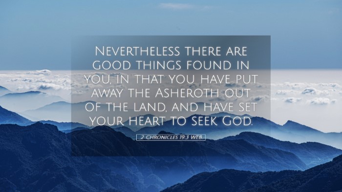 Picture 05 - 2 Chronicles 19:3 WEB Desktop Wallpaper - Nevertheless there are good things found in you, - Desktop Bible Verse Wallpaper