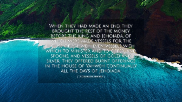 Picture 05 - 2 Chronicles 24:14 WEB Desktop Wallpaper - When they had made an end, they brought the rest - Desktop Bible Verse Wallpaper