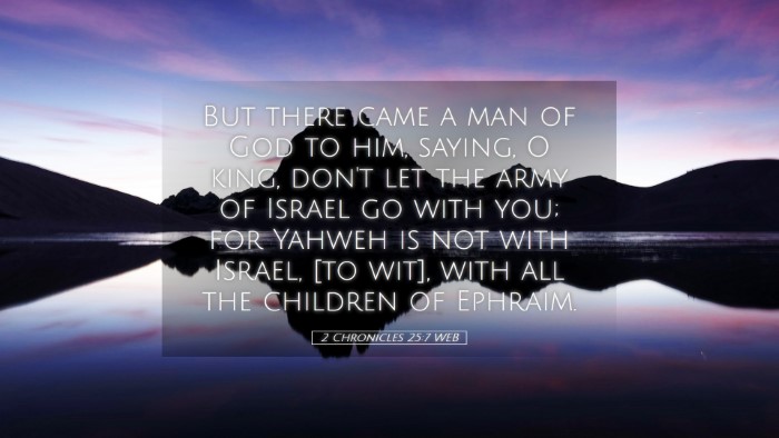 Picture 05 - 2 Chronicles 25:7 WEB Desktop Wallpaper - But there came a man of God to him, saying, O - Desktop Bible Verse Wallpaper