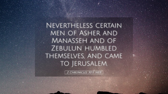 Picture 05 - 2 Chronicles 30:11 WEB Desktop Wallpaper - Nevertheless certain men of Asher and Manasseh - Desktop Bible Verse Wallpaper
