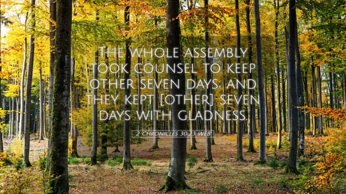 Picture 05 - 2 Chronicles 30:23 WEB Desktop Wallpaper - The whole assembly took counsel to keep other - Desktop Bible Verse Wallpaper