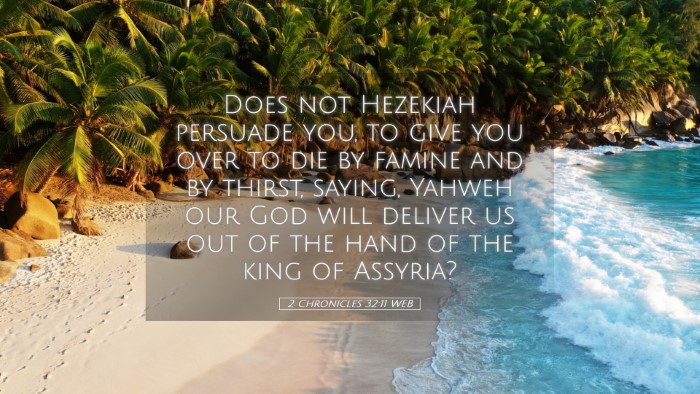 Picture 05 - 2 Chronicles 32:11 WEB Desktop Wallpaper - Does not Hezekiah persuade you, to give you over - Desktop Bible Verse Wallpaper