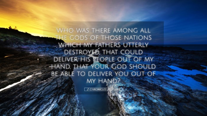 Picture 05 - 2 Chronicles 32:14 WEB Desktop Wallpaper - Who was there among all the gods of those nations - Desktop Bible Verse Wallpaper