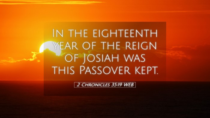 Picture 05 - 2 Chronicles 35:19 WEB Desktop Wallpaper - In the eighteenth year of the reign of Josiah was - Desktop Bible Verse Wallpaper