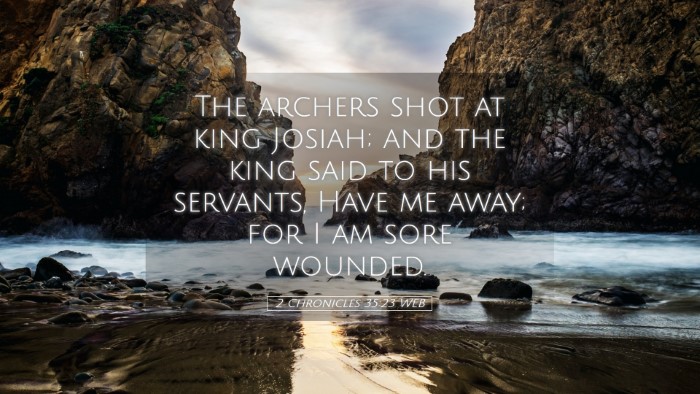 Picture 05 - 2 Chronicles 35:23 WEB Desktop Wallpaper - The archers shot at king Josiah; and the king - Desktop Bible Verse Wallpaper