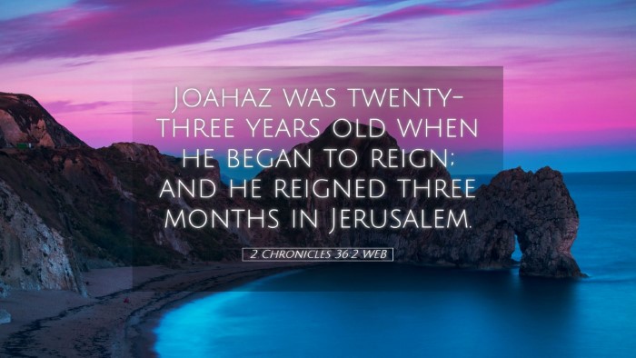 Picture 05 - 2 Chronicles 36:2 WEB Desktop Wallpaper - Joahaz was twenty-three years old when he began - Desktop Bible Verse Wallpaper