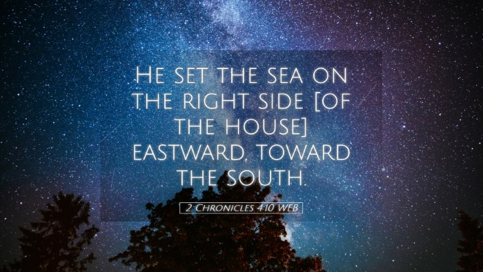 Picture 05 - 2 Chronicles 4:10 WEB Desktop Wallpaper - He set the sea on the right side [of the house] - Desktop Bible Verse Wallpaper