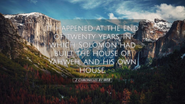 Picture 05 - 2 Chronicles 8:1 WEB Desktop Wallpaper - It happened at the end of twenty years, in which - Desktop Bible Verse Wallpaper