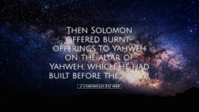 Picture 05 - 2 Chronicles 8:12 WEB Desktop Wallpaper - Then Solomon offered burnt-offerings to Yahweh on - Desktop Bible Verse Wallpaper