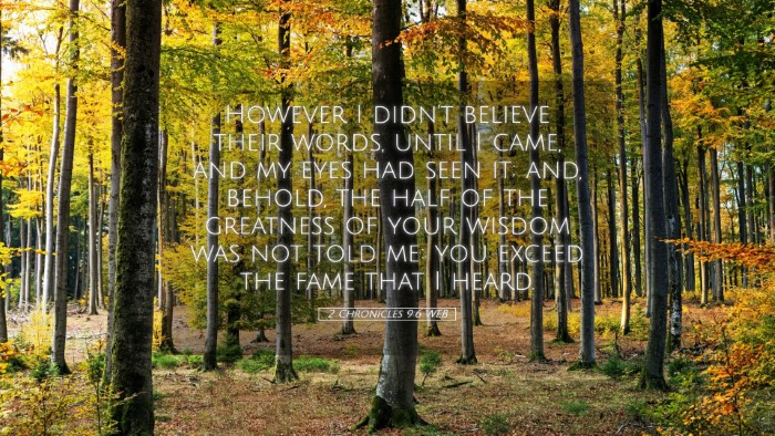 Picture 05 - 2 Chronicles 9:6 WEB Desktop Wallpaper - However I didn't believe their words, until I - Desktop Bible Verse Wallpaper