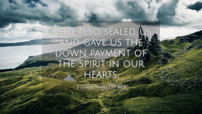 Picture 05 - 2 Corinthians 1:22 WEB Desktop Wallpaper - who also sealed us, and gave us the down payment - Desktop Bible Verse Wallpaper