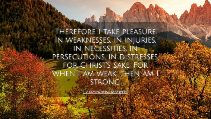 Picture 05 - 2 Corinthians 12:10 WEB Desktop Wallpaper - Therefore I take pleasure in weaknesses, in - Desktop Bible Verse Wallpaper
