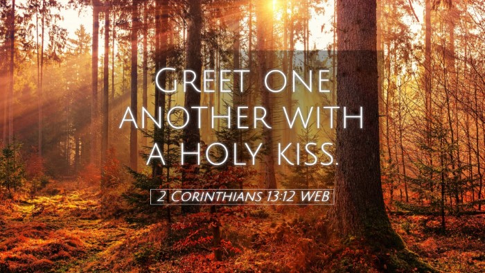 Picture 05 - 2 Corinthians 13:12 WEB Desktop Wallpaper - Greet one another with a holy - Desktop Bible Verse Wallpaper