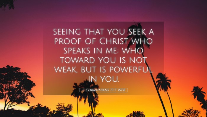 Picture 05 - 2 Corinthians 13:3 WEB Desktop Wallpaper - seeing that you seek a proof of Christ who speaks - Desktop Bible Verse Wallpaper