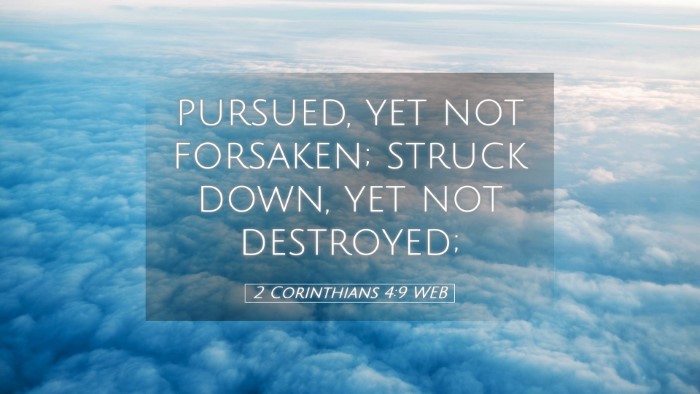 Picture 05 - 2 Corinthians 4:9 WEB Desktop Wallpaper - pursued, yet not forsaken; struck down, yet not - Desktop Bible Verse Wallpaper