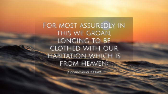 Picture 05 - 2 Corinthians 5:2 WEB Desktop Wallpaper - For most assuredly in this we groan, longing to - Desktop Bible Verse Wallpaper
